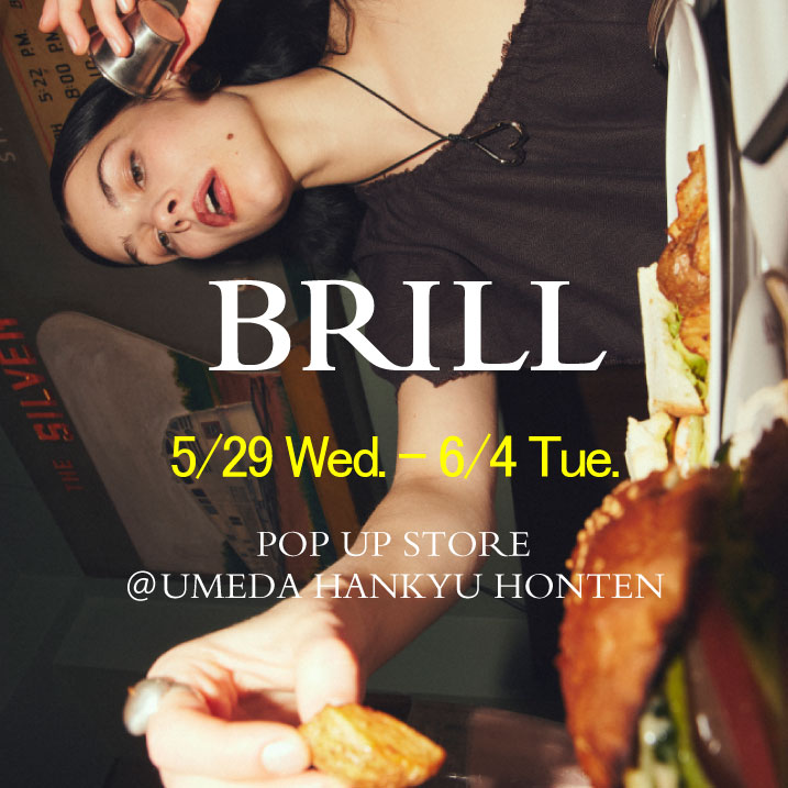 5/29～6/4　BRILL POP UP STORE @ Hankyu Umeda Honten